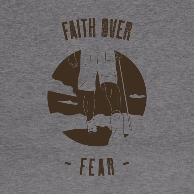 FAITH OVER FEAR by TeeBarn